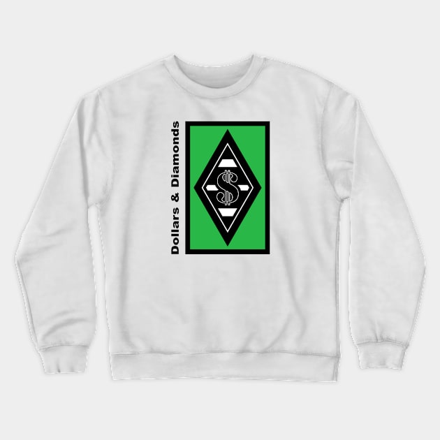 DLLRS&DMNDS Crewneck Sweatshirt by undergroundART